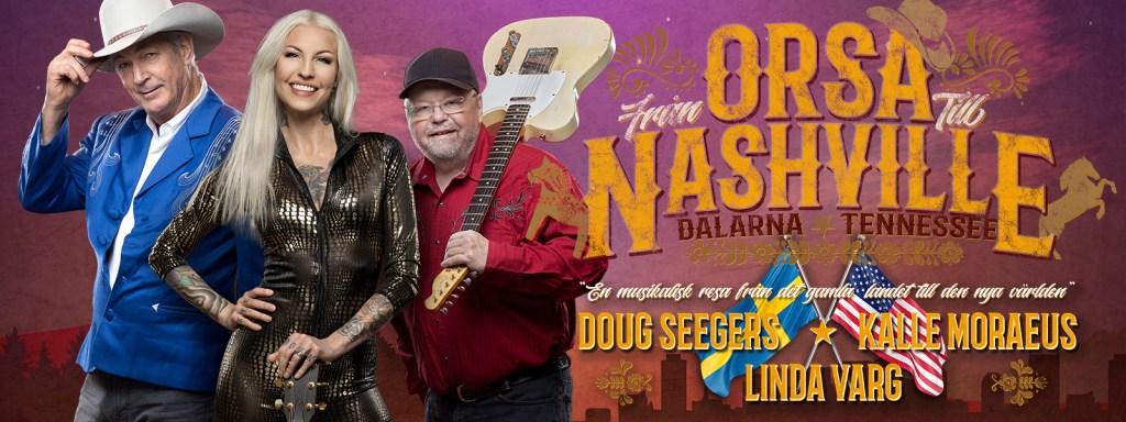 Från Orsa Till Nashville med Kalle Moraeus, Doug Seegers och Linda Varg kommer till Uddevalla den 28&nbsp;oktober