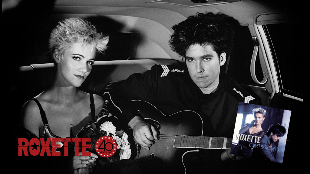 ROXETTE NÅR 1 MILJARD STREAMS MED “IT MUST HAVE BEEN LOVE” OCH FIRAR 40&nbsp;ÅR